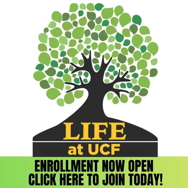 ENROLLMENT NOW OPEN JOIN LIFE AT UCF TODAY! (2) ENROLLMENT NOW OPEN JOIN LIFE AT UCF TODAY! (2)